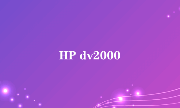 HP dv2000