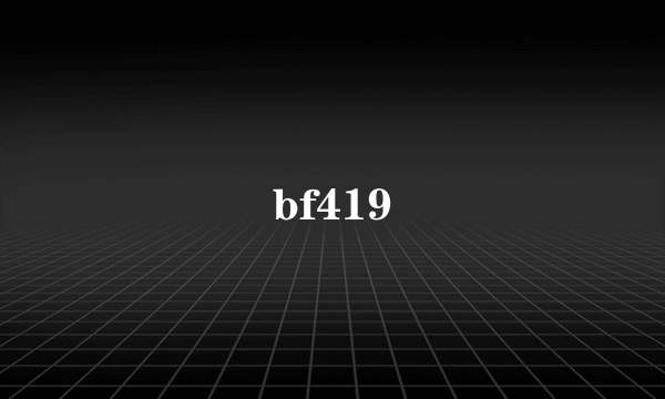 bf419