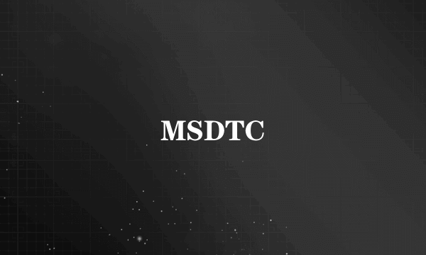 MSDTC