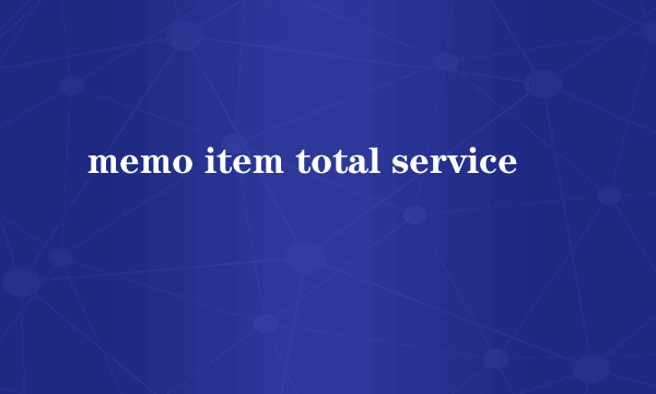 memo item total service