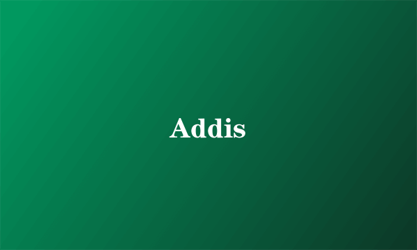 Addis