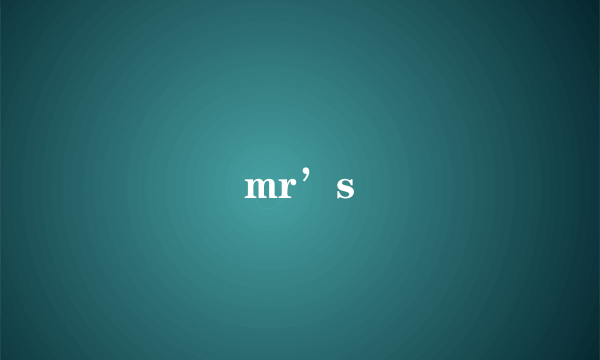 mr’s