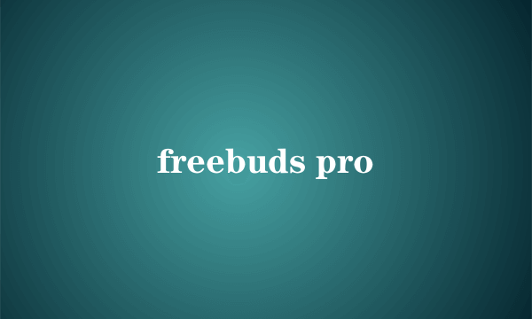 freebuds pro