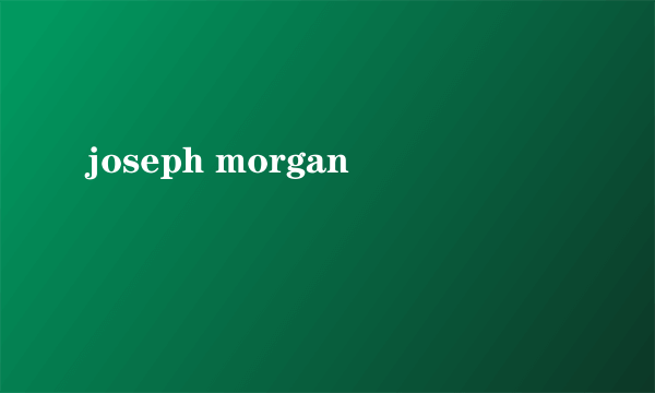 joseph morgan