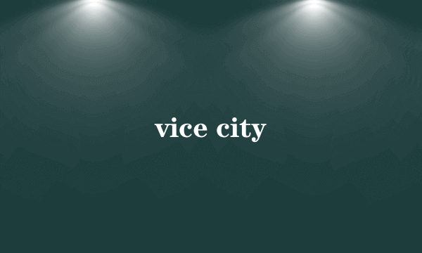 vice city