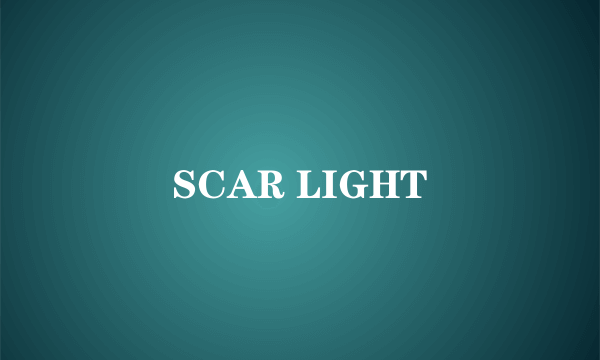 SCAR LIGHT