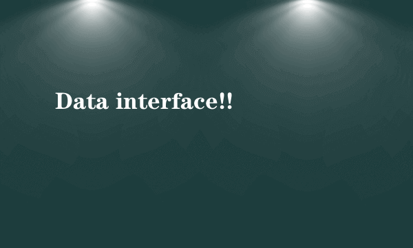 Data interface!!