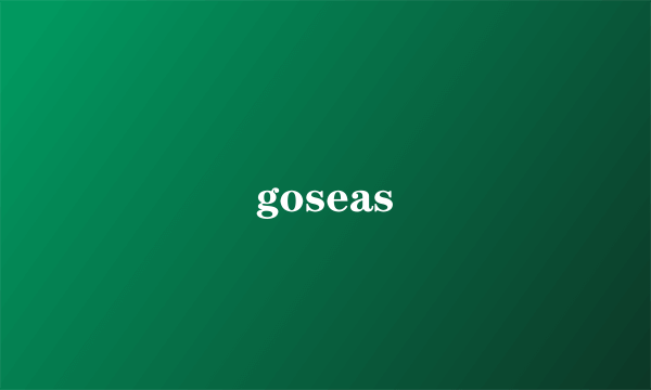 goseas