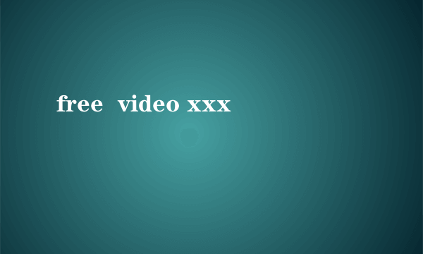 free  video xxx