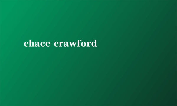 chace crawford