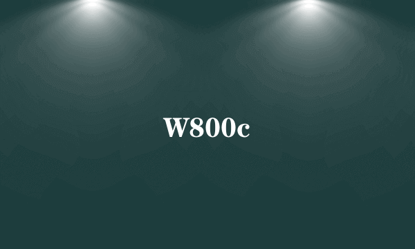 W800c