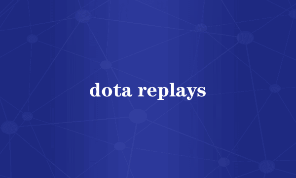 dota replays