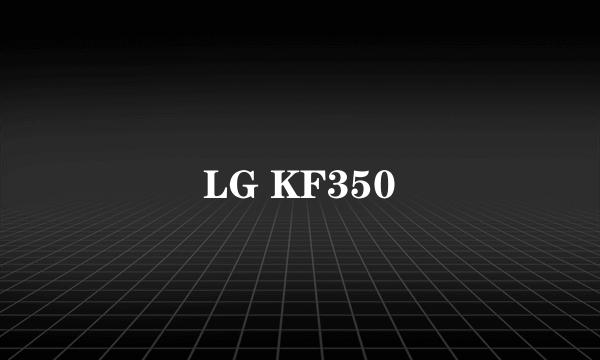 LG KF350