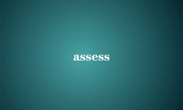 assess