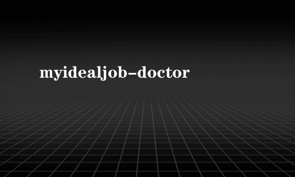 myidealjob-doctor