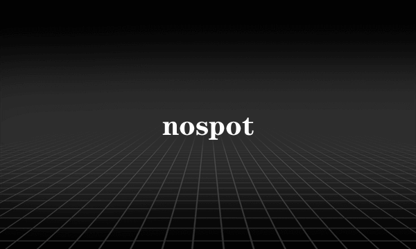 nospot