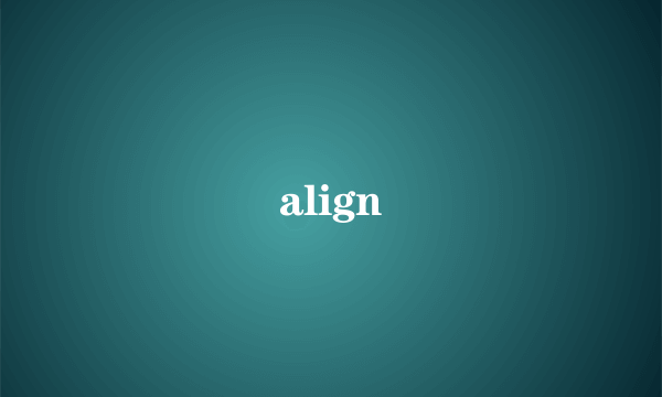 align