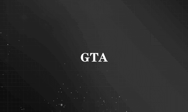 GTA