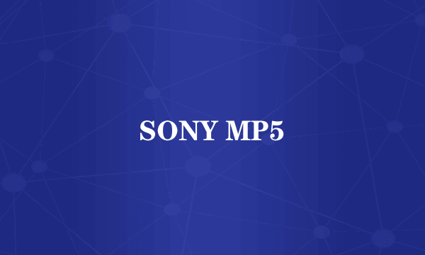 SONY MP5