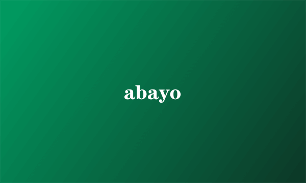 abayo