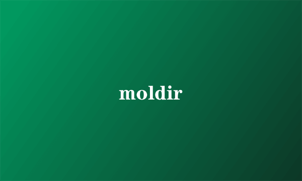 moldir