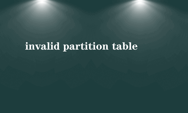 invalid partition table