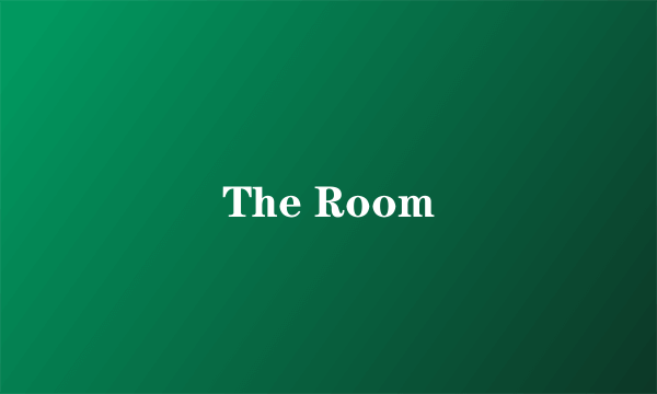 The Room