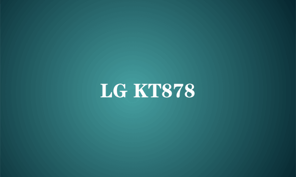 LG KT878