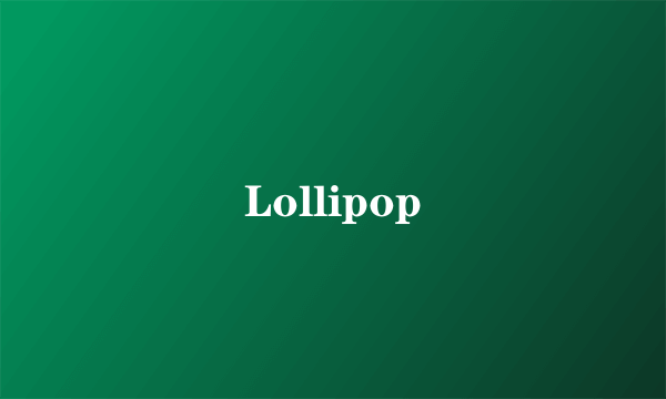 Lollipop