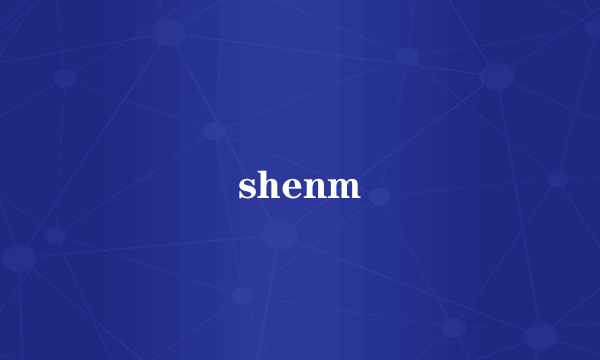 shenm