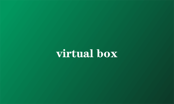 virtual box