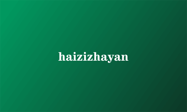 haizizhayan