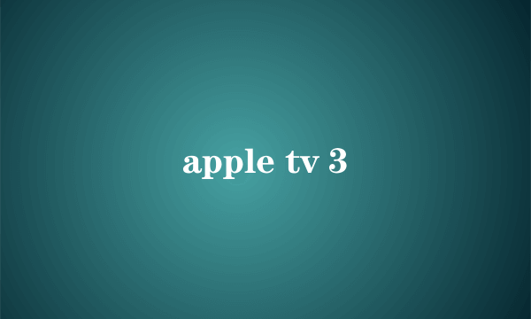 apple tv 3