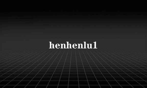 henhenlu1