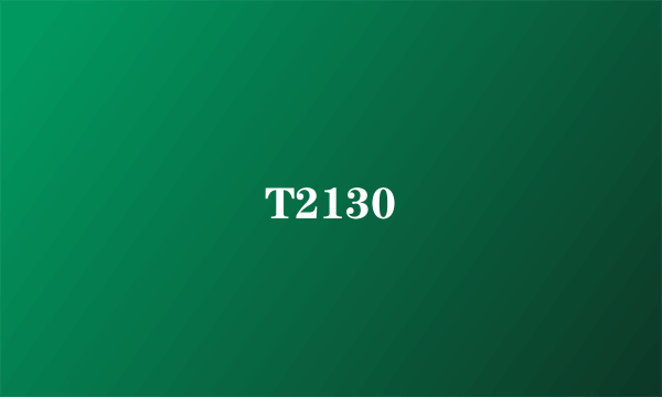 T2130