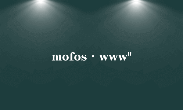 mofos·www