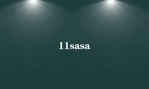 11sasa