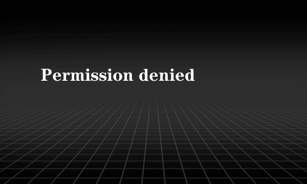 Permission denied