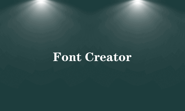 Font Creator